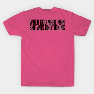 She was only Joking T-Shirt